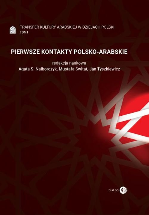Image of Pierwsze Kontakty Polsko-Arabskie Tom 1 Transfer kultury arabskiej w dziejach Polski