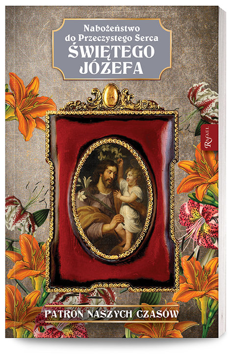 Image of Nabożeństwo do Przeczystego serca Świętego Józefa Patron Naszych Czasów