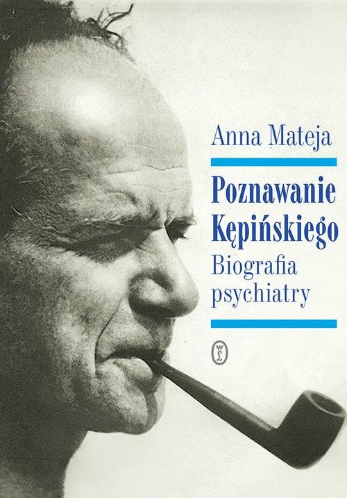 Image of Poznawanie Kępińskiego Biografia psychiatry
