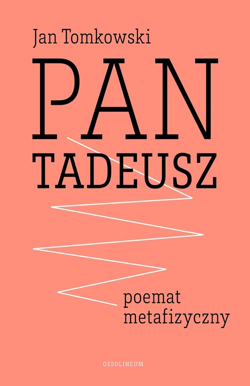 Image of Pan Tadeusz - poemat metafizyczny