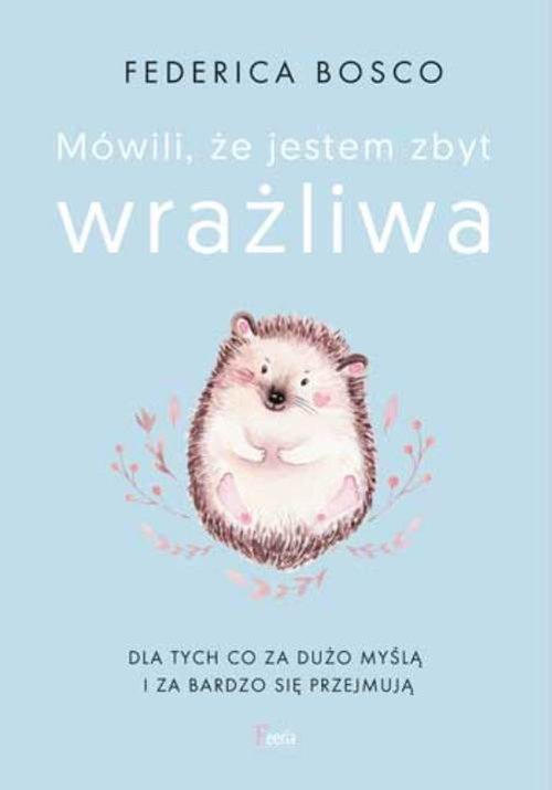 Image of Mówili, że jestem zbyt wrażliwa