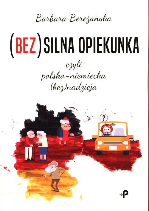 Image of (Bez)silna opiekunka, czyli polsko-niemiecka (bez)nadzieja