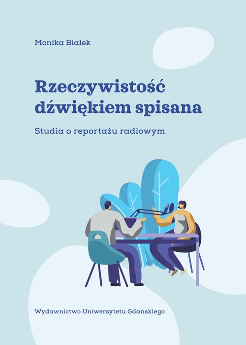 Image of Rzeczywistość dźwiękiem spisana Studia o reportażu radiowym