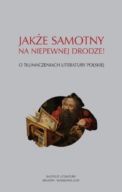 Image of Jakże samotny na niepewnej drodze O tłumaczeniach literatury polskiej
