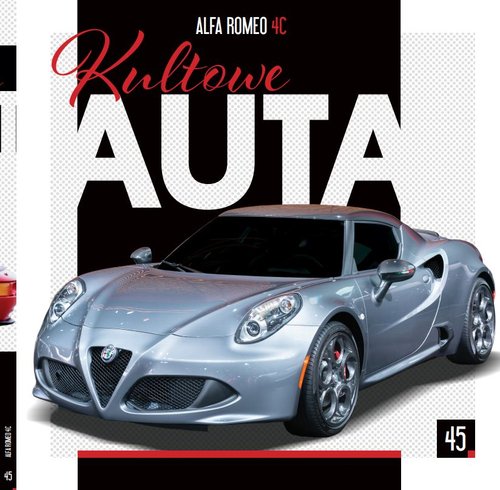 Image of Kultowe Auta t.45 Alfa Romeo 4C /K/