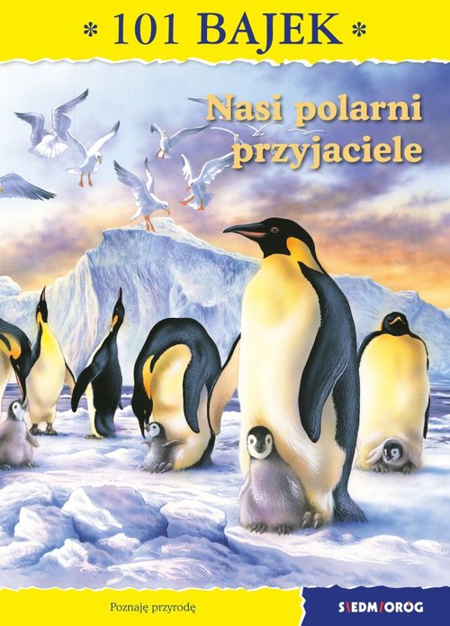 Image of Nasi polarni przyjaciele 101 bajek