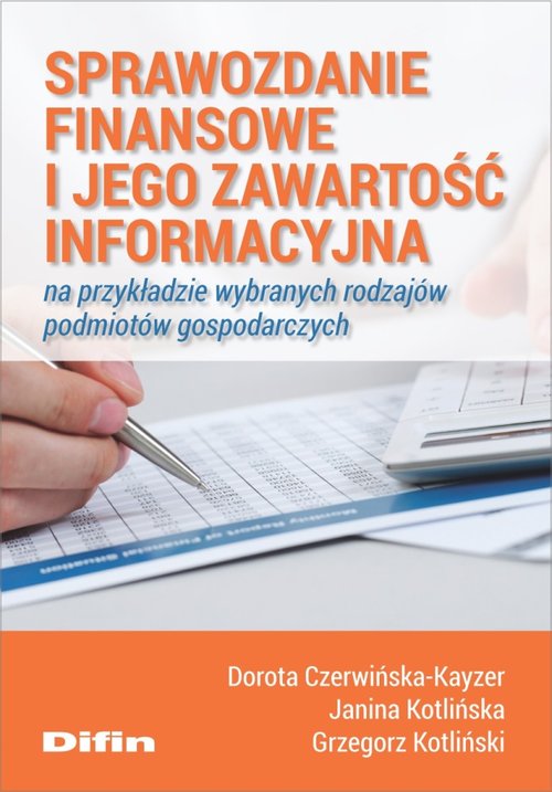 Image of Sprawozdanie finansowe i jego zawartość informacyjna na przykładzie wybranych rodzajów podmiotów gospodarczych