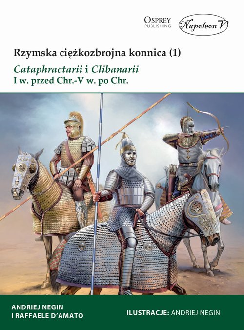 Image of Rzymska ciężkozbrojna konnica (1) Cataphractarii i Clibanarii I w. przed Chr.-V w. po Chr.