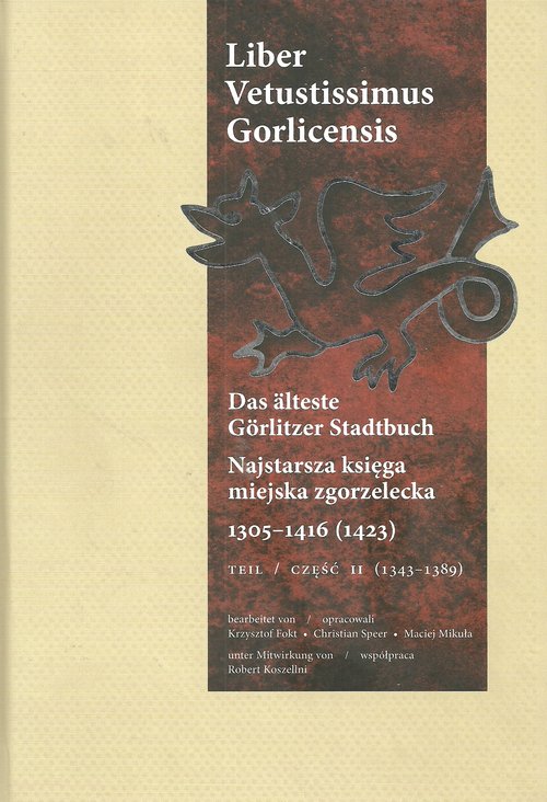 Image of Najstarsza księga miejska zgorzelecka 1305-1416 (1423) Część 2 Liber Vetustissimus Gorlicensis. Das älteste Görlitzer Stadtbuch