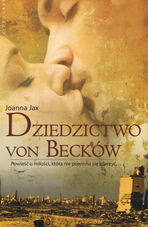 Image of Dziedzictwo von Becków Powieść o miłości, która nie powinna się zdarzyć