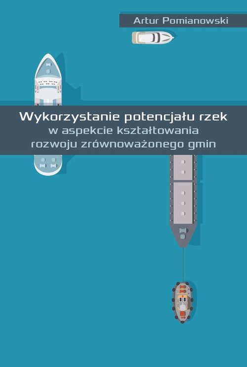Image of Wykorzystanie potencjału rzek w aspekcie kształtowania rozwoju zrównoważonego gmin