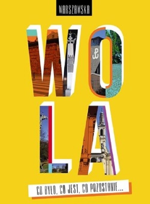 Image of Warszawska Wola Co było co jest co pozostanie