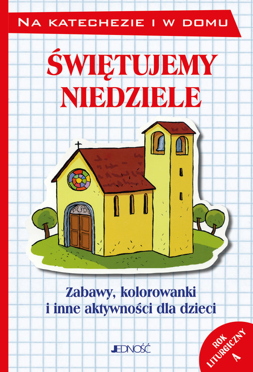 Image of Świętujemy niedziele Zabawy kolorowanki i inne aktywności dla dzieci Rok A
