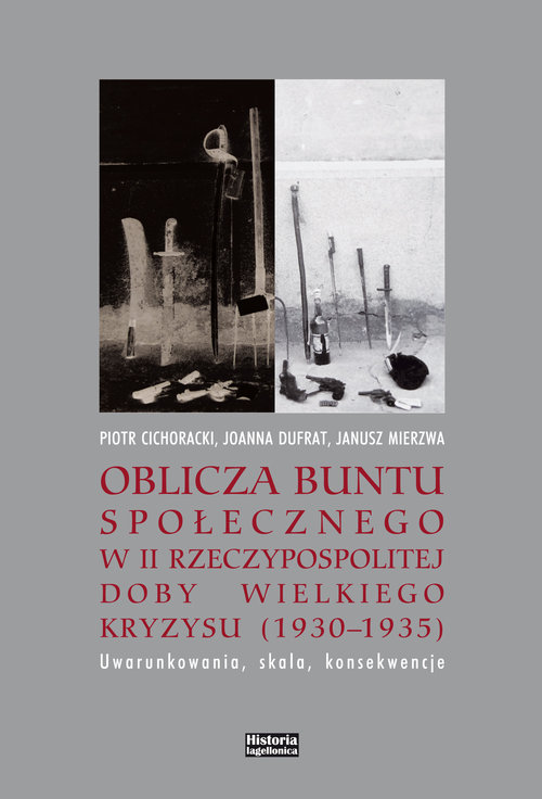 Image of Oblicza buntu społecznego w II Rzeczypospolitej doby Wielkiego Kryzysu 1930-1935 Uwarunkowania, skala, konsekwencje
