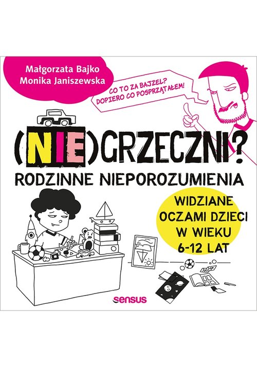 Image of (Nie)grzeczni? Rodzinne nieporozumienia widziane oczami dzieci w wieku 6 - 12 lat