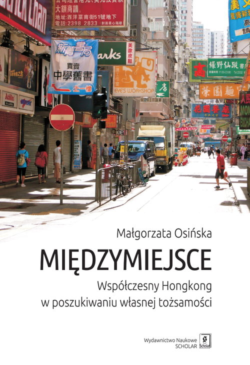 Image of Międzymiejsce Współczesny Hongkong w poszukiwaniu własnej tożsamości
