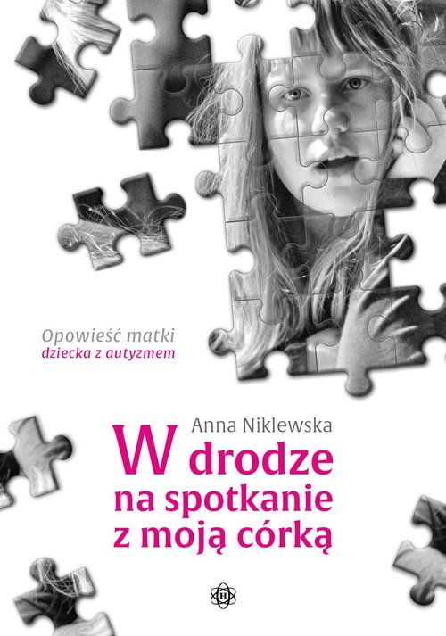 Image of W drodze na spotkanie z moją córką Opowieść matki dziecka z autyzmem