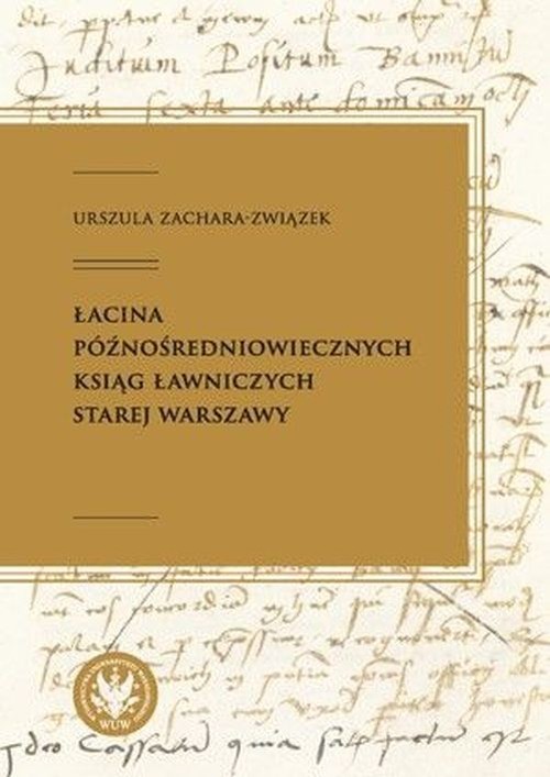 Image of Łacina późnośredniowiecznych ksiąg ławniczych Starej Warszawy