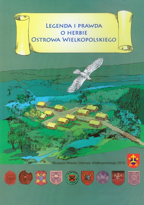 Image of Legenda i prawda o herbie Ostrowa Wielkopolskiego
