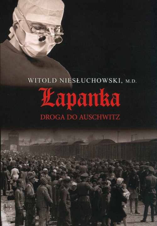 Image of Łapanka Droga do Auschwitz