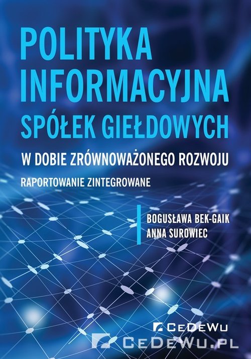 Image of Polityka informacyjna spółek giełdowych w dobie zrównoważonego rozwoju Raportowanie zintegrowane