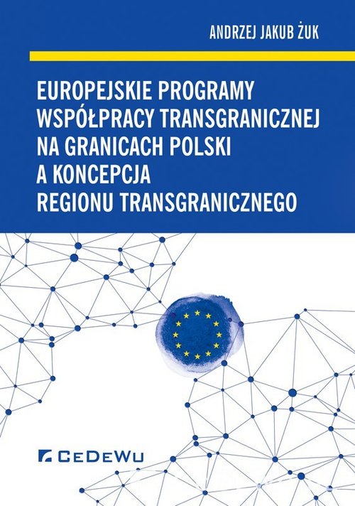 Image of Europejskie programy współpracy transgranicznej na granicach Polski a koncepcja regionu transgranicznego