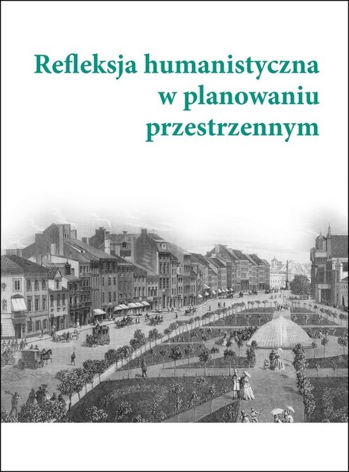 Image of Refleksja humanistyczna w planowaniu przestrzennym