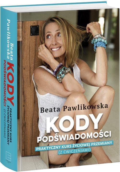 Image of Kody podświadomości Praktyczny kurs życiowej przemiany (z ćwiczeniami)