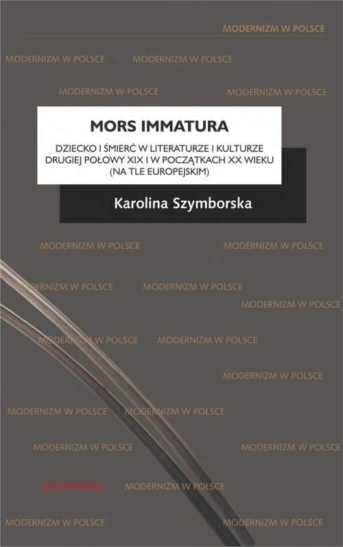 Image of Mors immatura Dziecko i śmierć w literaturze i kulturze drugiej połowy XIX i w początkach XX wieku (na tle europej