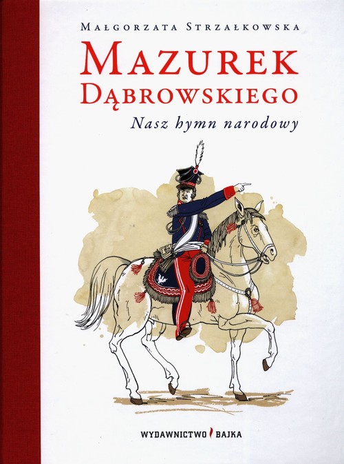 Image of Mazurek Dąbrowskiego. Nasz hymn narodowy