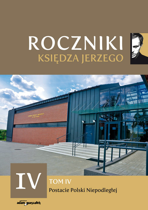 Image of Roczniki Księdza Jerzego Tom IV Postacie Polski Niepodległej