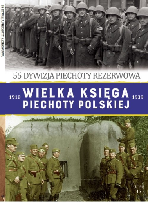 Image of Wielka Księga Piechoty Polskiej Tom 45 55 dywizja piechoty rezerwowa