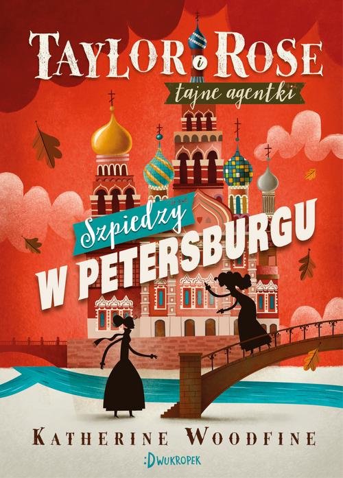 Image of Taylor i Rose Tajne agentki 2 Szpiedzy w Petersburgu