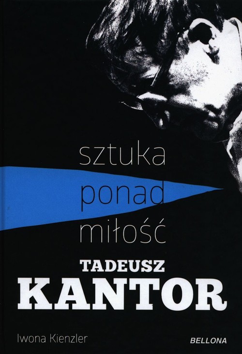 Image of Tadeusz Kantor Sztuka ponad miłość