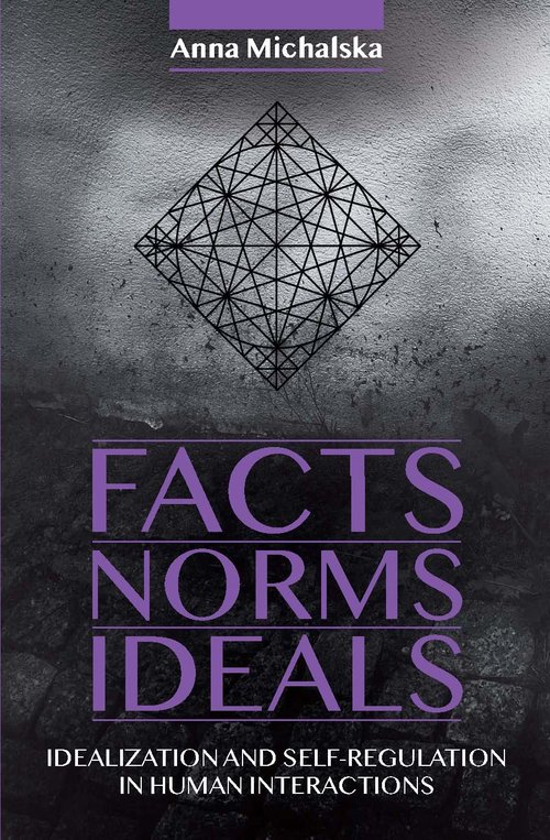 Image of Fact Norms Ideals Idealization and Self-regulation in Human Interactions