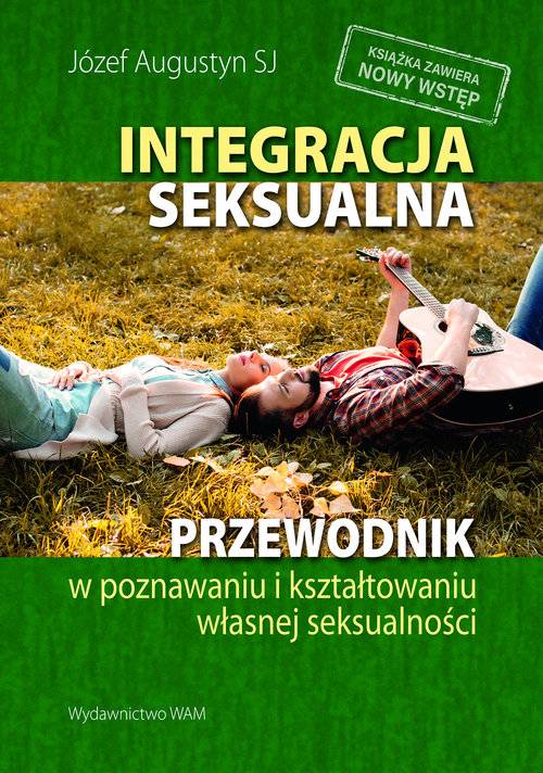 Image of Integracja seksualna Przewodnik w poznawaniu i kształtowaniu własnej seksualności