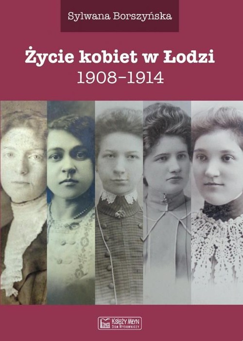 Image of Życie kobiet w Łodzi 1908-1914