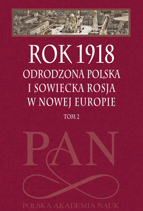 Image of Rok 1918 Tom 2 Odrodzona Polska i sowiecka Rosja w nowej Europie