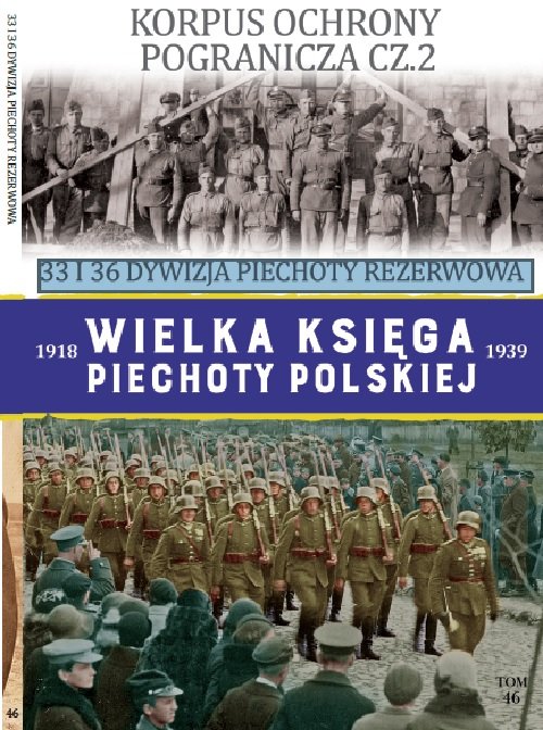 Image of Wielka Księga Piechoty Polskiej Tom 46 33 i 36 DYWIZJA PIECHOTY REZERWOWA
