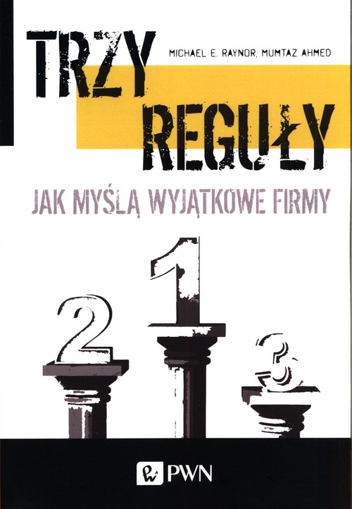 Image of Trzy reguły Jak myślą wyjątkowe firmy