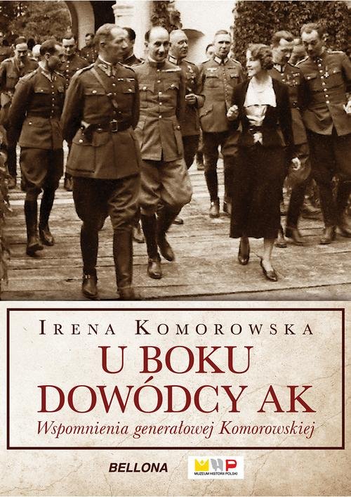 Image of U boku dowódcy AK Wspomnienia generałowej Komorowskiej
