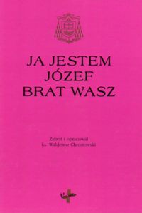 Image of Ja jestem Józef brat wasz Księga pamiątkowa