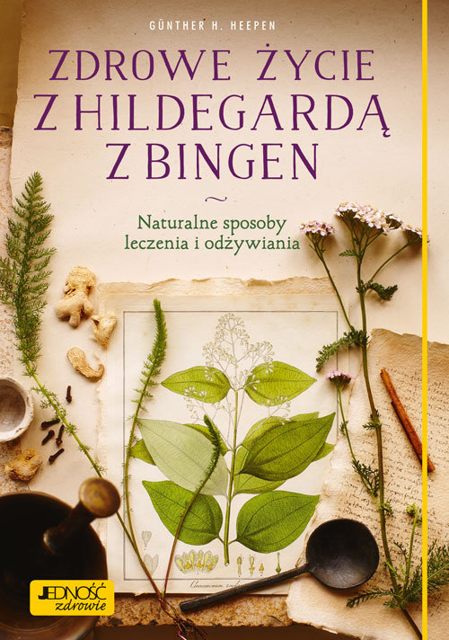 Image of Zdrowe życie z Hildegardą z Bingen Naturalne sposoby leczenia i odżywiania