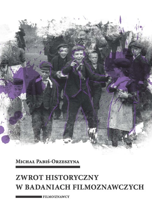 Image of Zwrot historyczny w badaniach filmoznawczych