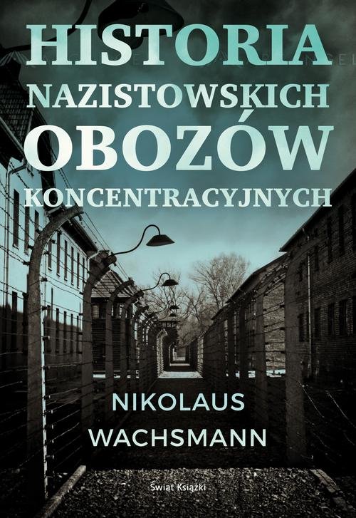 Image of Historia nazistowskich obozów koncentracyjnych