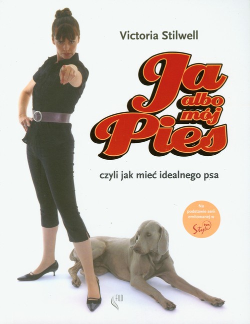 Image of Ja albo mój pies czyli jak mieć idealnego psa