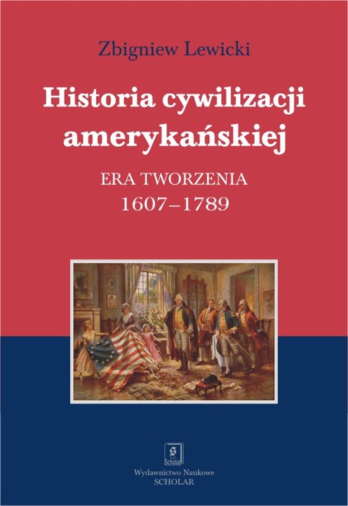 Image of Historia cywilizacji amerykańskiej Tom 1 Era tworzenia 1607–1789