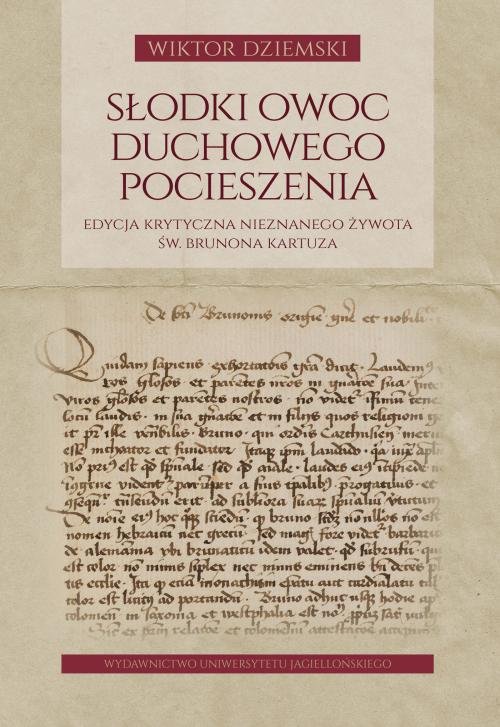 Image of Słodki owoc duchowego pocieszenia Edycja krytyczna nieznanego żywota św. Brunona Kartuza