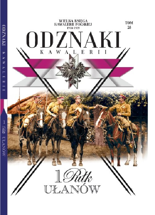 Image of Wielka Księga Kawalerii Polskiej Odznaki Kawalerii Tom 28 1 Pułk Ułanów