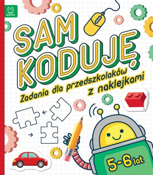 Image of Sam koduję! Zadania dla przedszkolaków 5-6 lat